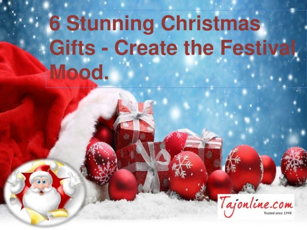 6 Stunning Christmas Gifts - Create the Festival Mood.
