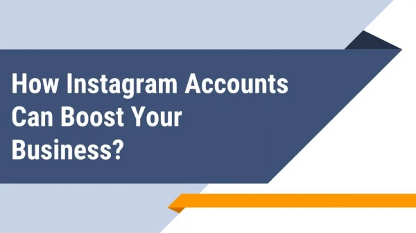 How Instagram Accounts Can Boost Your Business?
