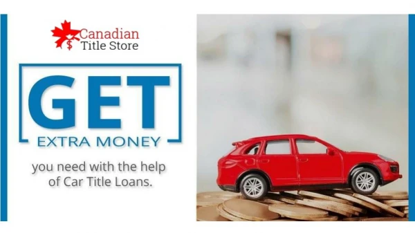 Apply Now For Car tile Loans in Toronto at low interest rates.