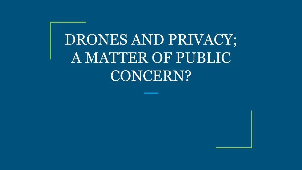 drones and privacy a matter of public concern