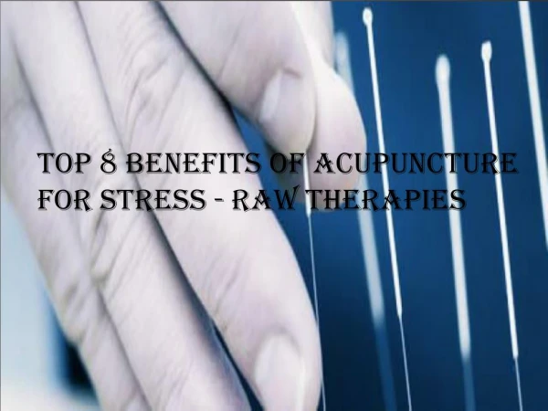 Top 8 Benefits of Acupuncture Therapy