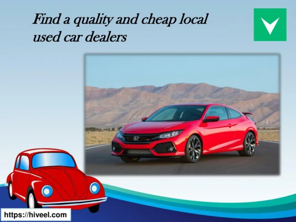 Find a quality and cheap local used car dealers