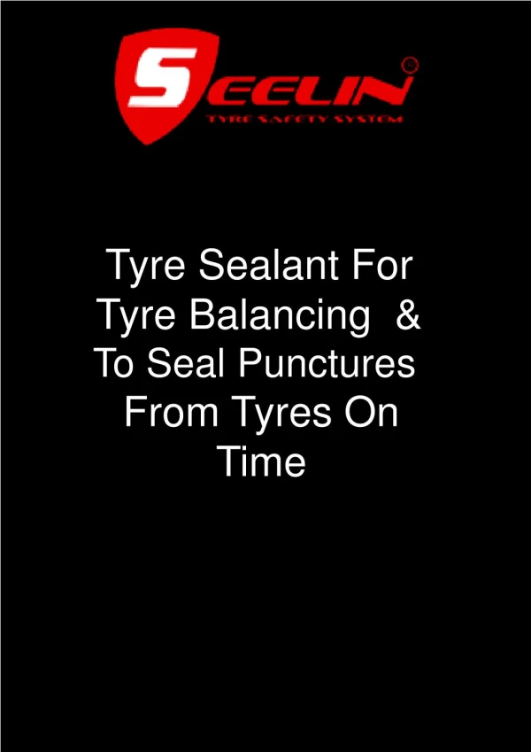 Tire Sealant For Tyre Balancing & To Seal Punctures From Tyres On Time