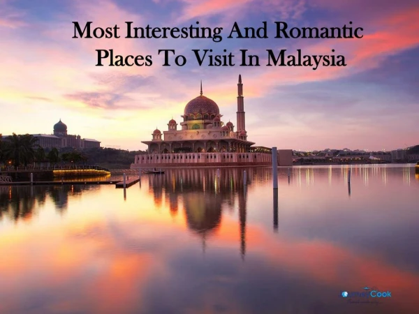 Most Interesting And Romantic Places To Visit In Malaysia