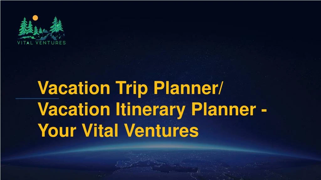 vacation trip planner vacation itinerary planner