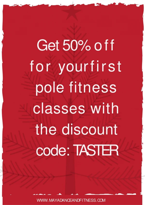 Get 50% off For Your First Pole Fitness Classes With The Discount Code: TASTER