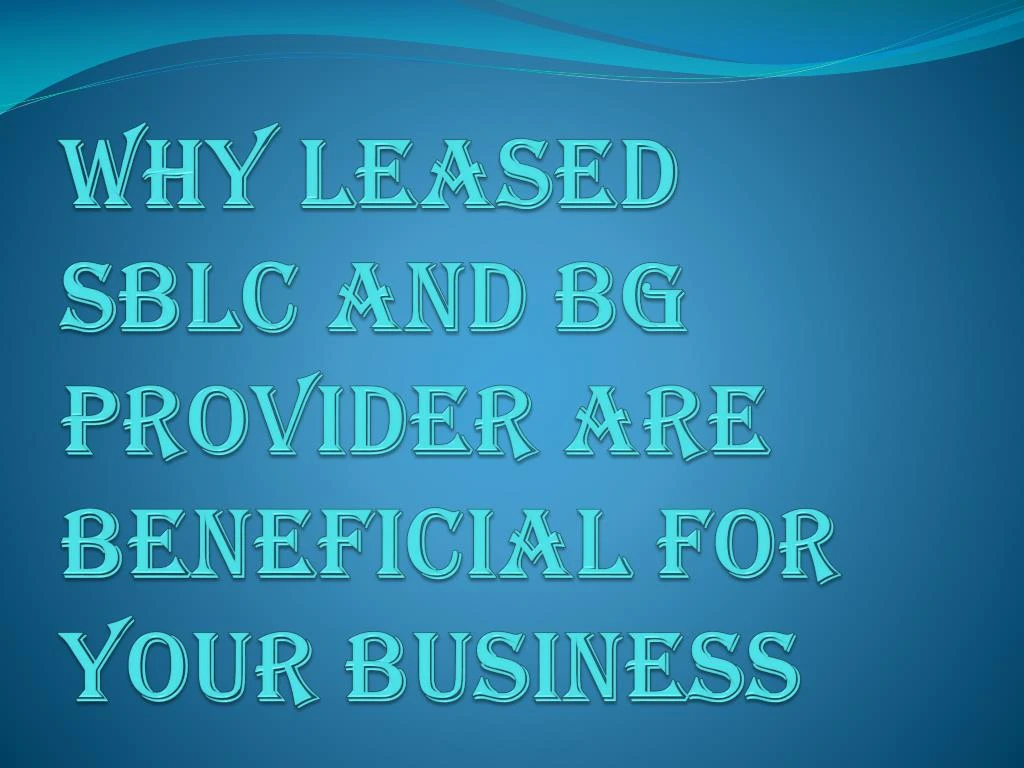 why leased sblc and bg provider are beneficial for your business
