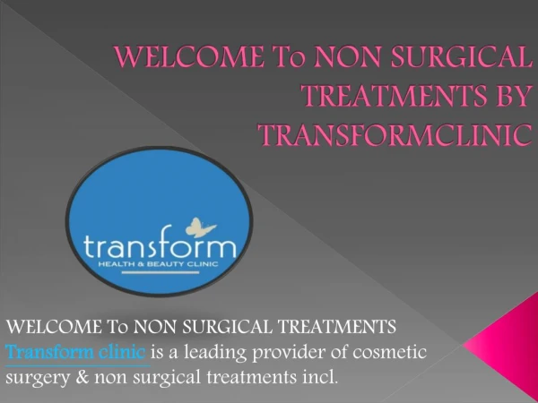 NON SURGICAL TREATMENTS BY TRANSFORMCLINIC