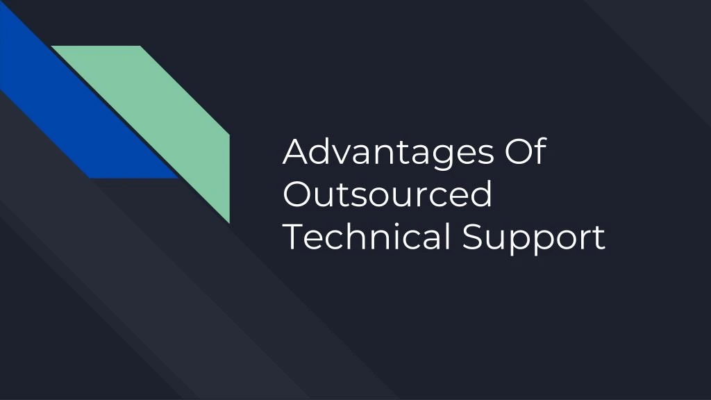 advantages of outsourced technical support