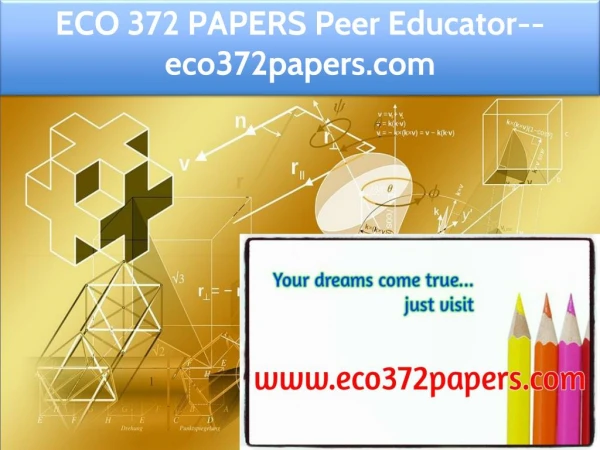 ECO 372 PAPERS Peer Educator--eco372papers.com