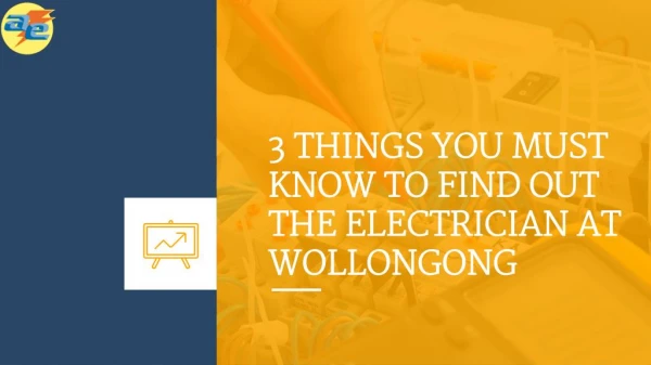 3 Things You Must Know to Find out the Electrician at Wollongong