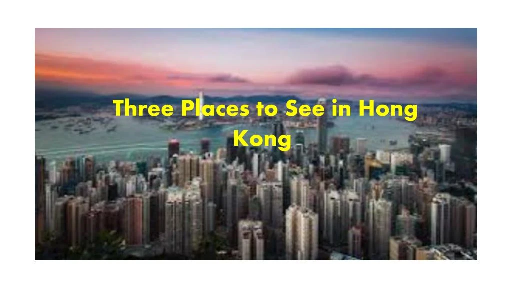 three places to see in hong kong