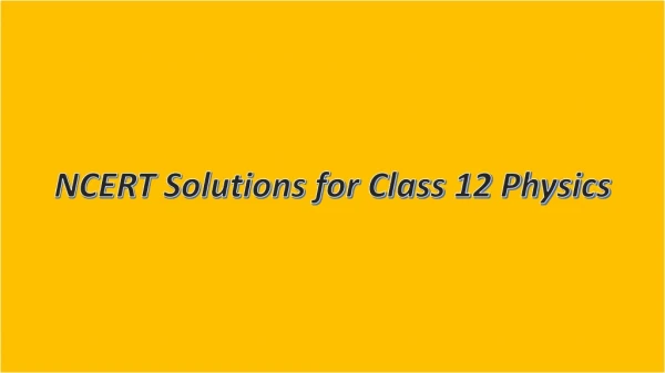 NCERT Solutions For Class 12 Physics