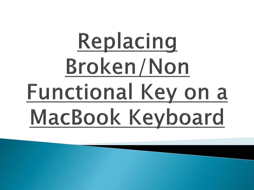 replacing broken non functional key on a macbook keyboard