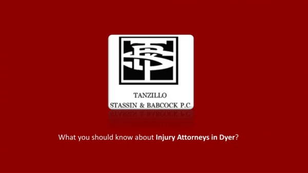 What you should know about Injury Attorneys in Dyer?