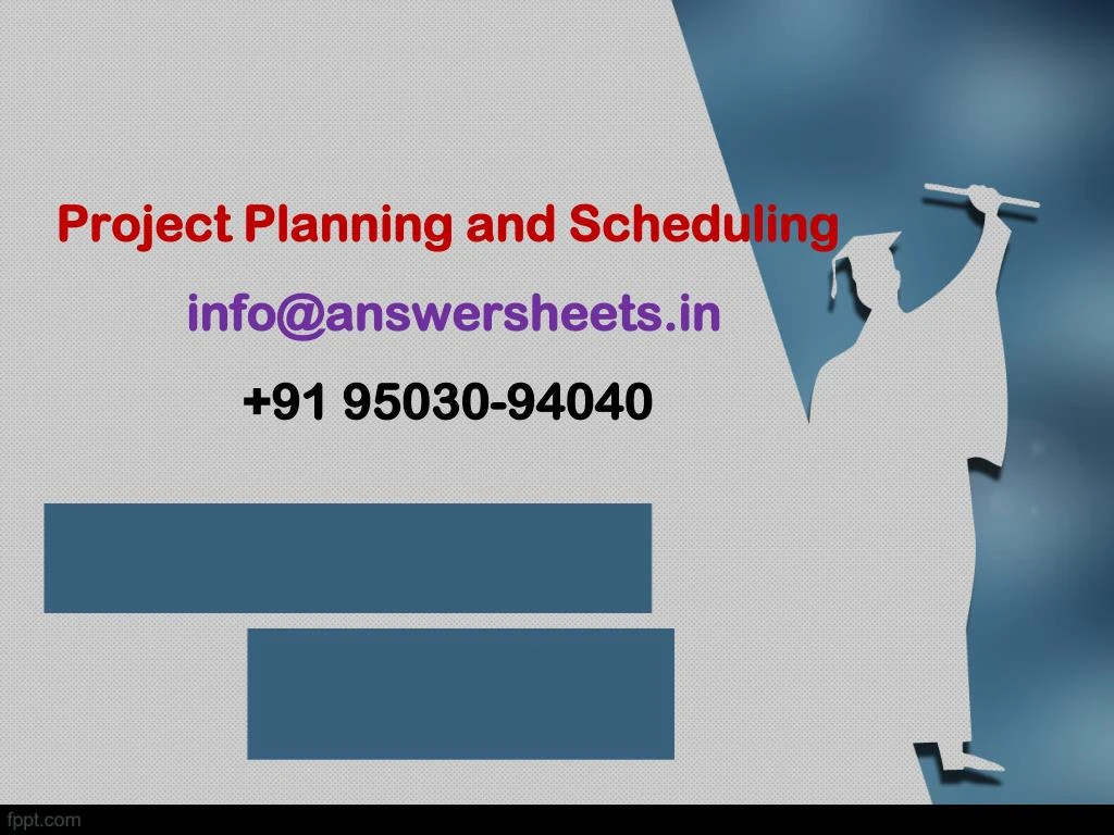 project planning and scheduling info@answersheets in 91 95030 94040
