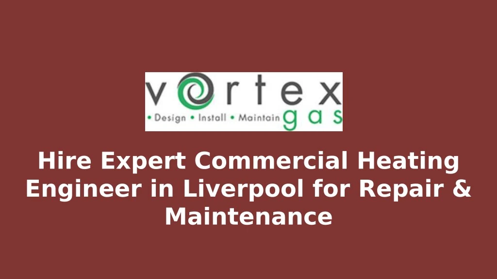 hire expert commercial heating engineer