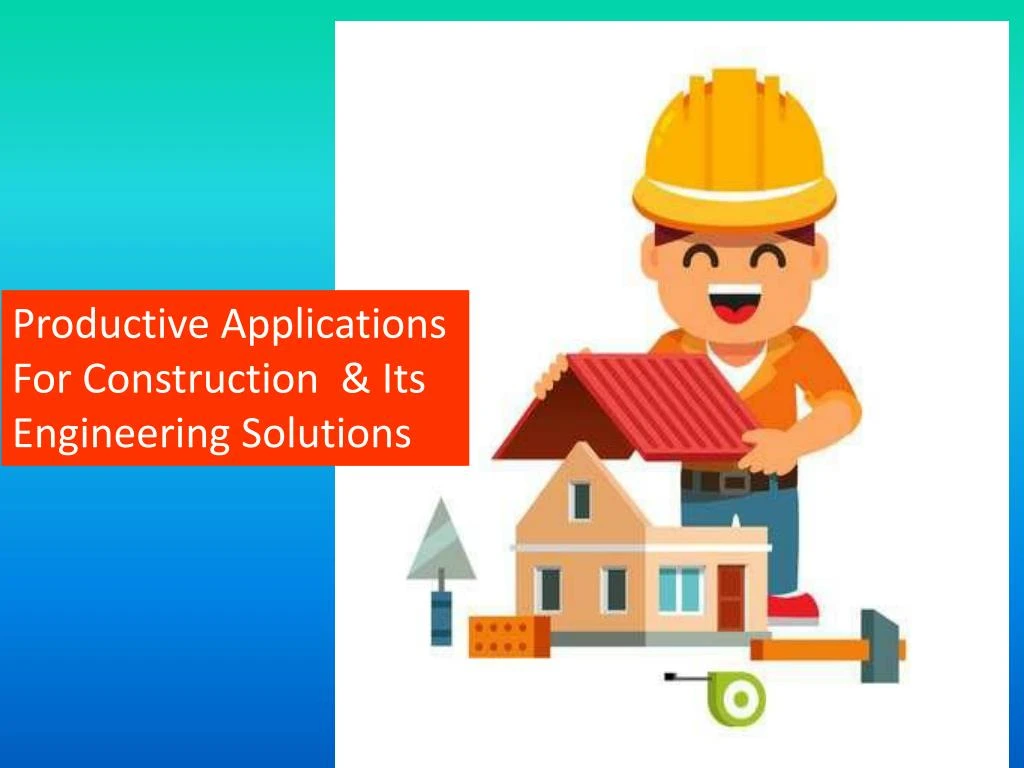 productive applications for construction