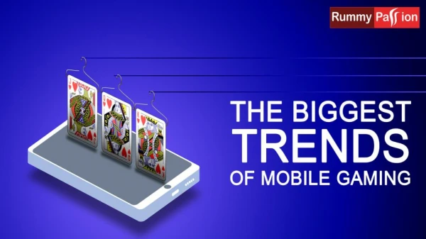 The Biggest Trends in Mobile Gaming!