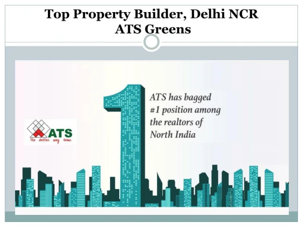 Top Property Builder, Delhi NCR : ATS Greens