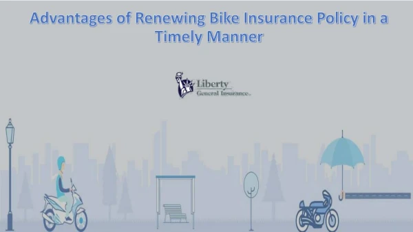 Advantages of Renewing Bike Insurance Policy in a Timely Manner