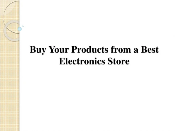 Buy Your Products from a Best Electronics Store