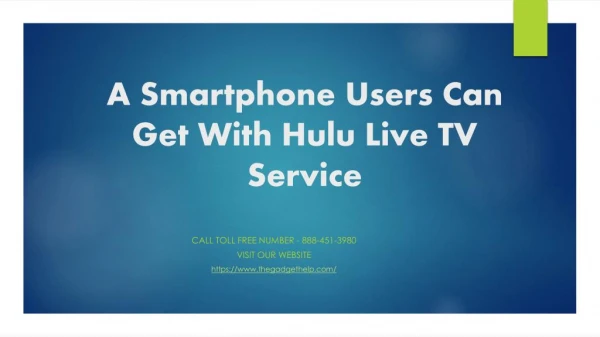 A Smartphone Users Can Get With Hulu Live TV Service - 888-451-3980