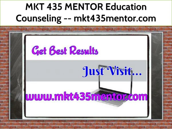 MKT 435 MENTOR Education Counseling -- mkt435mentor.com