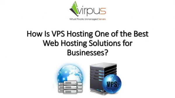 How Is VPS Hosting One of the Best Web Hosting Solutions for Businesses?
