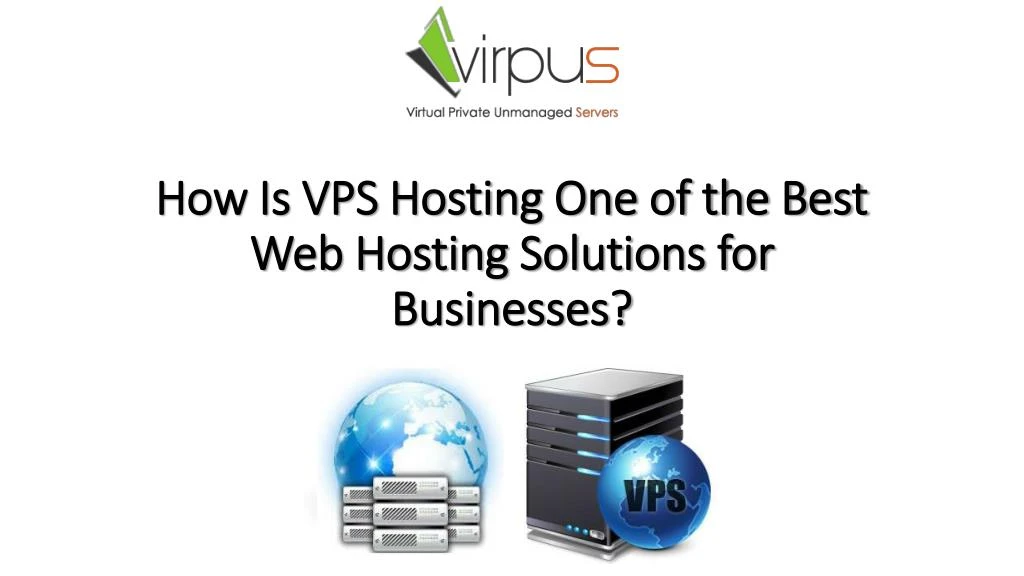 how is vps hosting one of the best web hosting solutions for businesses