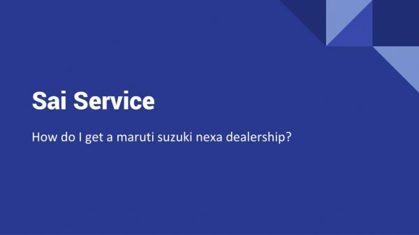 How do I get a maruti suzuki nexa dealership