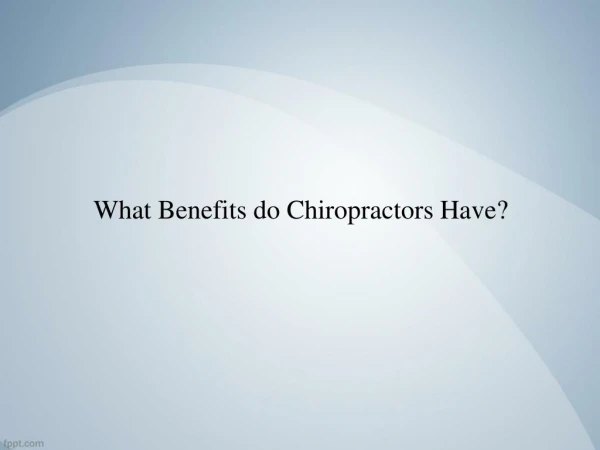 What Benefits do Chiropractors Have? - Stapleton Chiropractic Adelaide