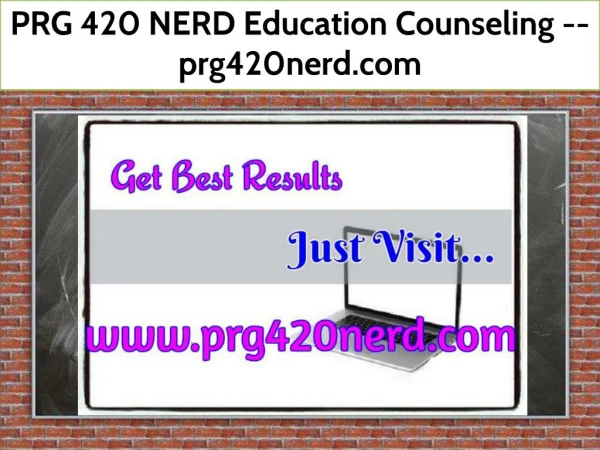 PRG 420 NERD Education Counseling -- prg420nerd.com