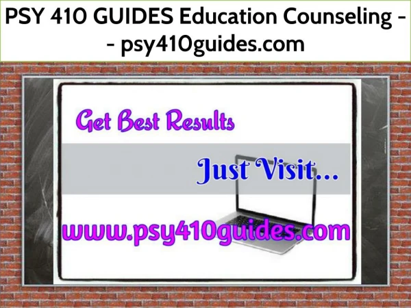 PSY 410 GUIDES Education Counseling -- psy410guides.com
