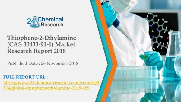 Thiophene-2-Ethylamine (CAS 30433-91-1) Market Research Report 2018