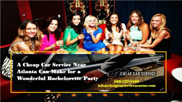 A Cheap Car Service near Atlanta can make for a Wonderful Bachelorette Party