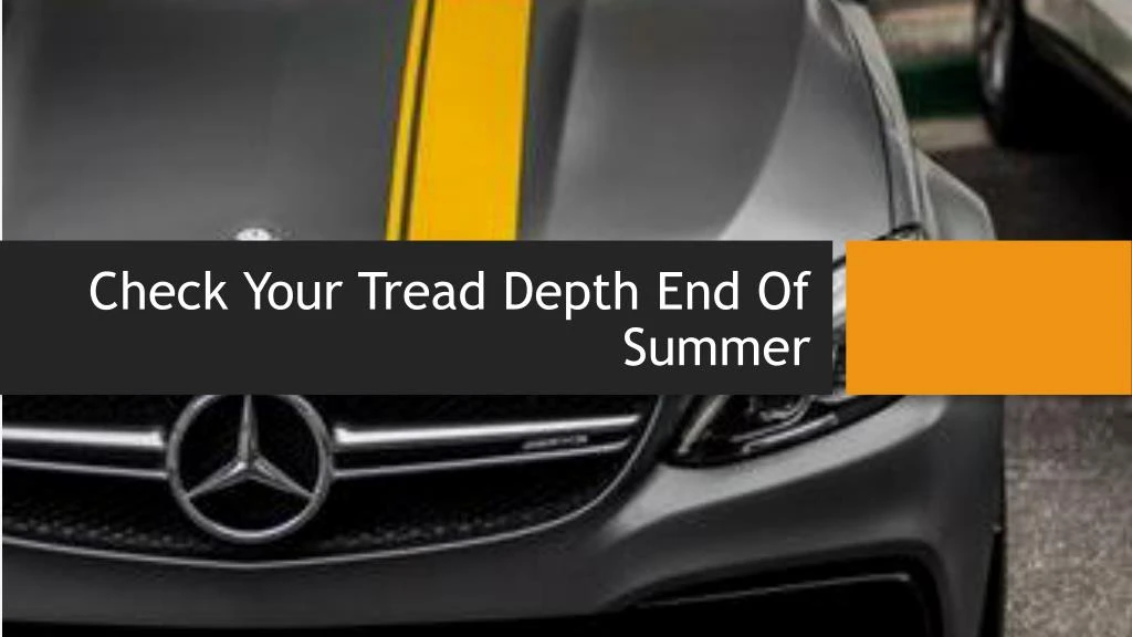 check your tread depth end of summer