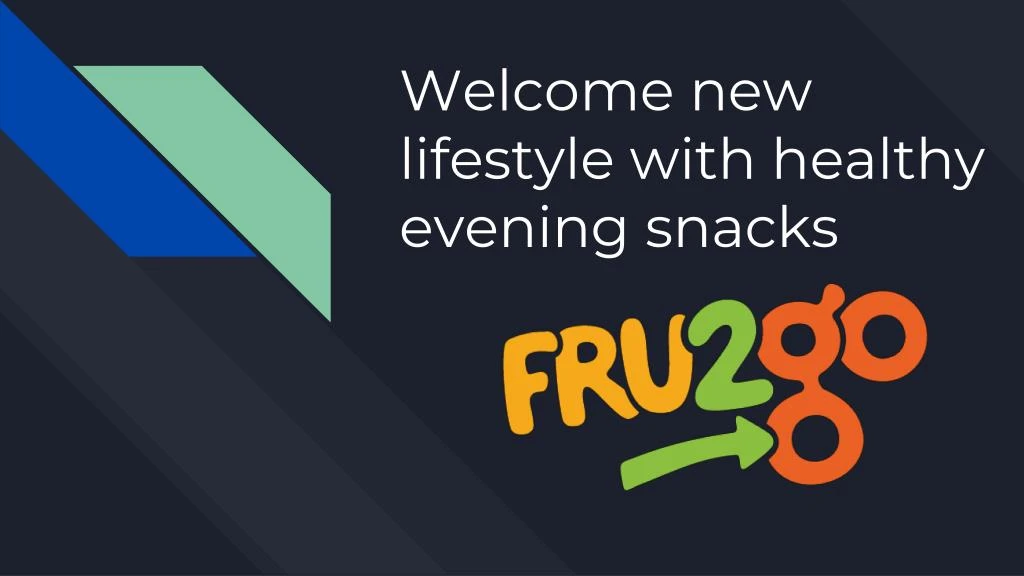 welcome new lifestyle with healthy evening snacks