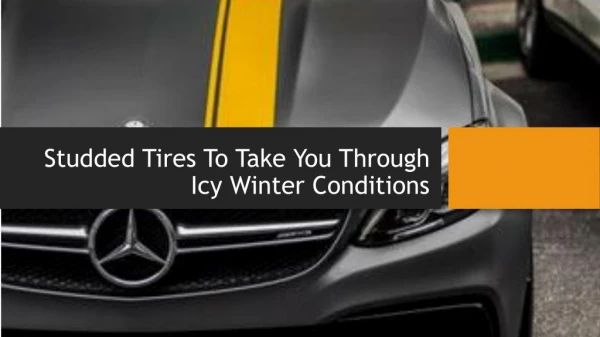 Studded Tires To Take You Through Icy Winter Conditions