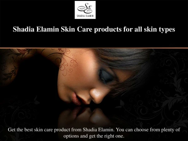 Shadia Elamin Skin Care products for all skin types