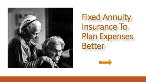 Fixed Annuity Insurance To Plan Expenses Better