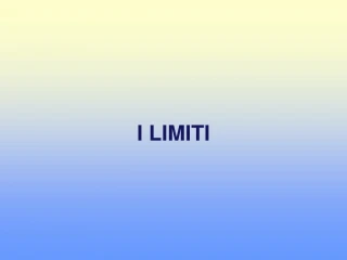I LIMITI - slide 1