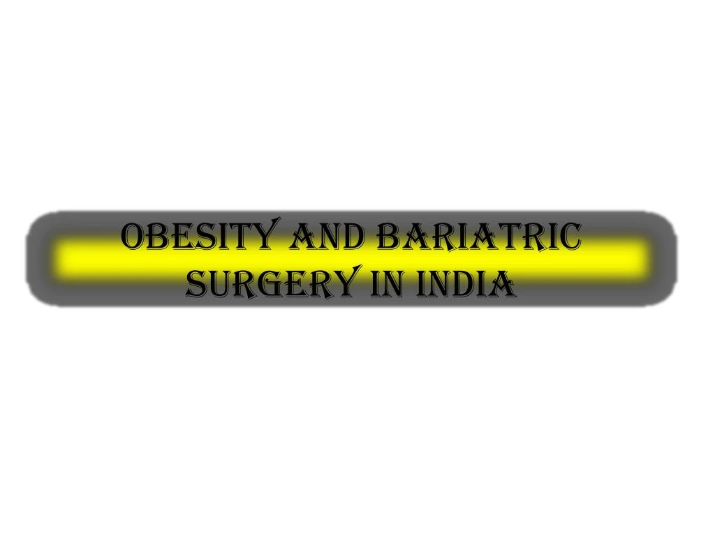 obesity and bariatric surgery in india