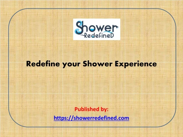 Redefine your Shower Experience