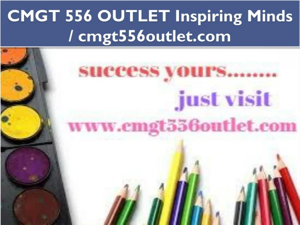 CMGT 556 OUTLET Inspiring Minds / cmgt556outlet.com
