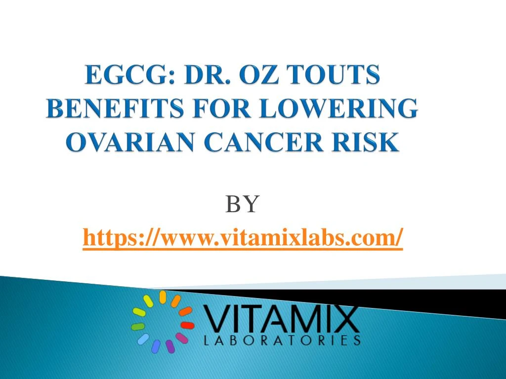 egcg dr oz touts benefits for lowering ovarian cancer risk