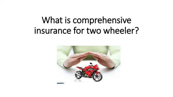 What is comprehensive insurance for two wheeler?