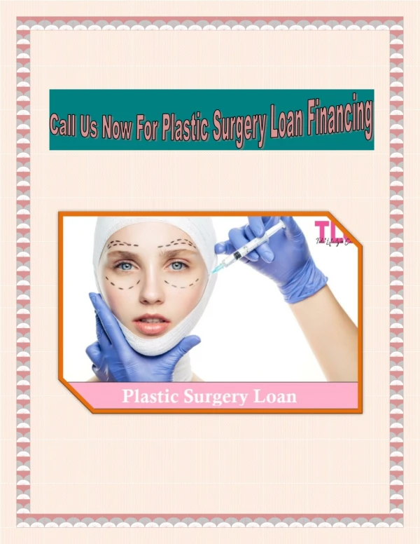 Call Us Now For Plastic Surgery Loan Financing