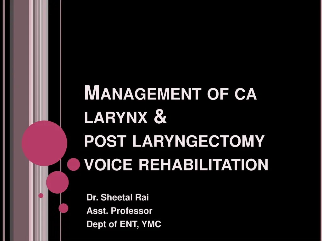 management of ca larynx post laryngectomy voice rehabilitation