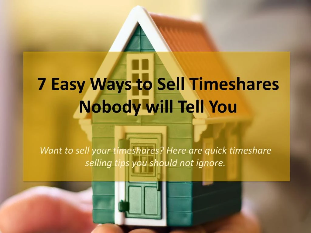 7 easy ways to sell timeshares nobody will tell